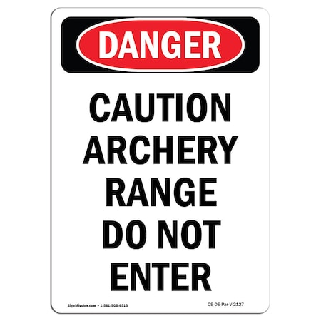 Signmission Safety Sign, OSHA Danger, 7" Height, Caution Archery Range Do Not Enter, Portrait OS-DS-D-57-V-2127